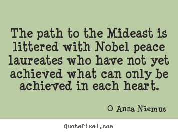 How to make picture quote about love - The path to the mideast is littered with nobel peace laureates who..
