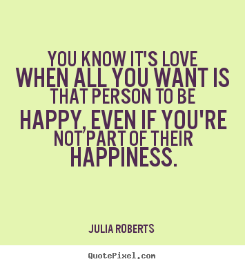 Love quotes - You know it's love when all you want is that person..