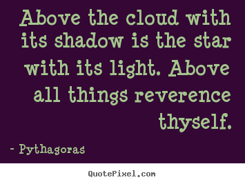 Love quotes - Above the cloud with its shadow is the star with..