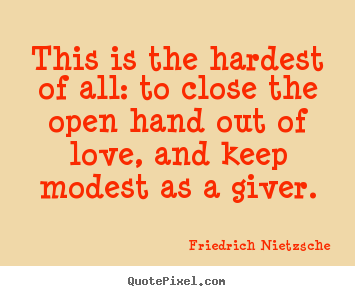 Design picture quotes about love - This is the hardest of all: to close the open..