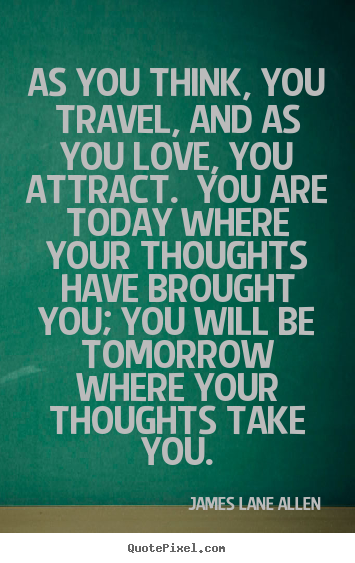 Create graphic poster quotes about love - As you think, you travel, and as you love, you attract. you..