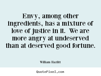 Love quote - Envy, among other ingredients, has a mixture of love..