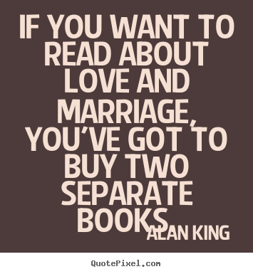 Create your own image quote about love - If you want to read about love and marriage, you've got to buy..