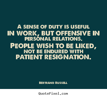 Love quotes - A sense of duty is useful in work, but offensive..