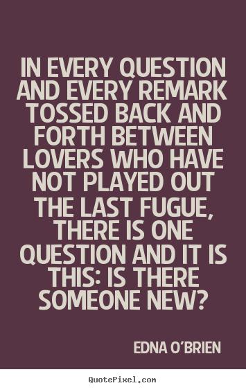 Quotes about love - In every question and every remark tossed back and forth..