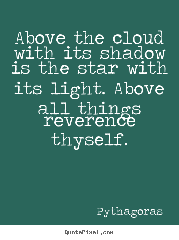 Love quote - Above the cloud with its shadow is the star..