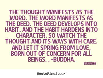 Buddha picture quotes - The thought manifests as the word. the word.. - Love quotes