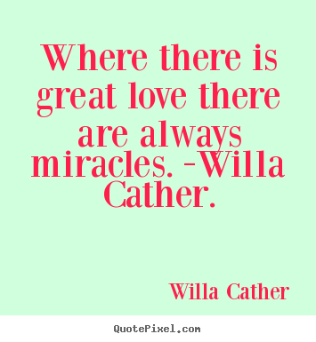 How to design picture quotes about love - Where there is great love there are always..