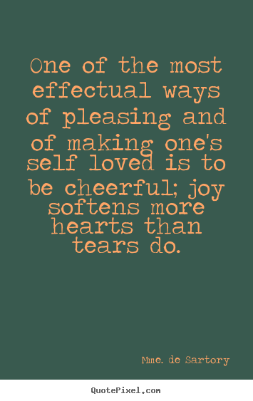 Customize picture quote about love - One of the most effectual ways of pleasing and of making one's..