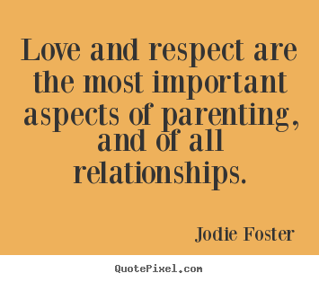 Customize picture quote about love - Love and respect are the most important aspects..