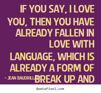 Make custom photo quotes about love - If you say, i love you, then you have already fallen in..