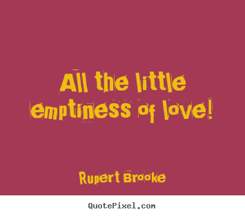 How to make image quotes about love - All the little emptiness of love!