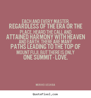 Love quotes - Each and every master, regardless of the era or the place, heard..