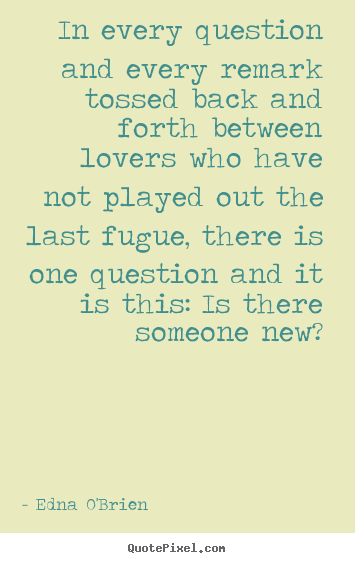 Love quotes - In every question and every remark tossed back and forth between..