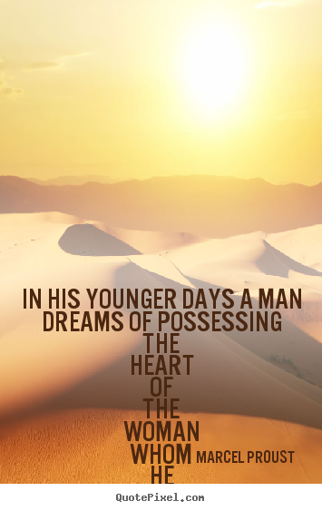 Create graphic poster quotes about love - In his younger days a man dreams of possessing the..