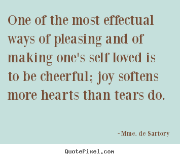 Create graphic pictures sayings about love - One of the most effectual ways of pleasing and of making one's..