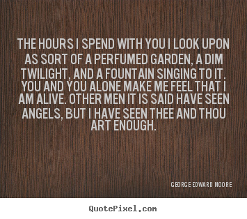 Diy picture quotes about love - The hours i spend with you i look upon as sort of a perfumed garden,..