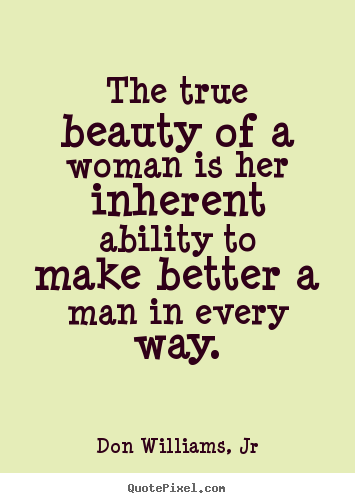 Quotes about love - The true beauty of a woman is her ...