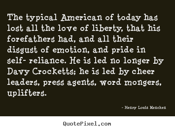 Love quotes - The typical american of today has lost all the love..
