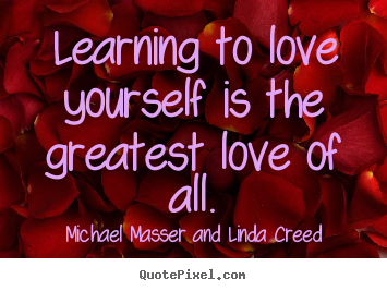 Quotes about love - Learning to love yourself is the greatest love of..
