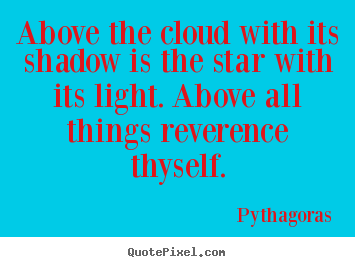 Love quotes - Above the cloud with its shadow is the star..