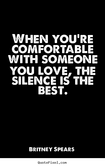 Make picture quotes about love - When you're comfortable with someone you love, the..
