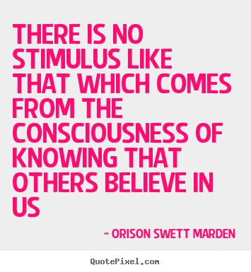 Make picture quote about motivational - There is no stimulus like that which comes from the consciousness..