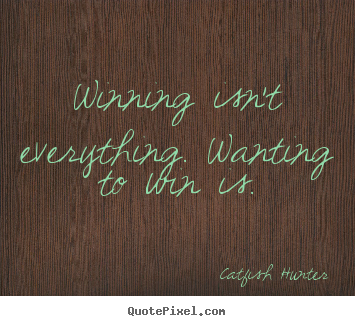 Make personalized poster quotes about motivational - Winning isn't everything. wanting to win is.
