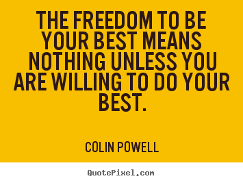 Quotes about motivational - The freedom to be your best means nothing unless you..