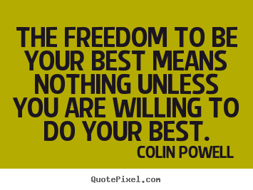 Quotes about motivational - The freedom to be your best means nothing..