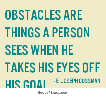 Quotes about motivational - Obstacles are things a person sees when he takes..