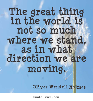 Quotes about motivational - The great thing in the world is not so much where we stand, as..