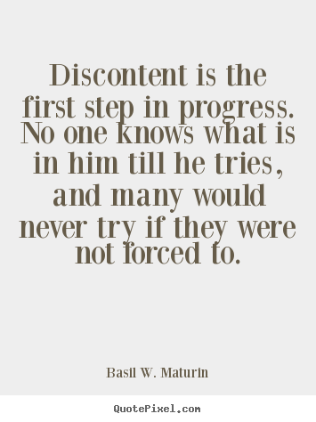 Design picture quotes about motivational - Discontent is the first step in progress. no one knows what..