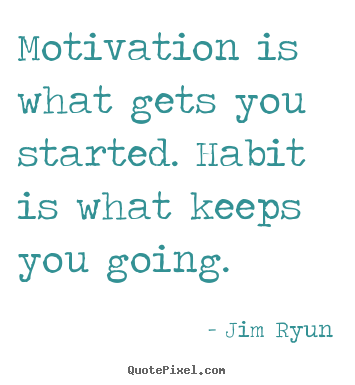 Jim Ryun picture quotes - Motivation is what gets you started. habit is what.. - Motivational quotes