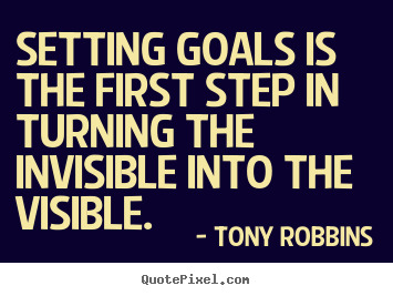 Quotes about motivational - Setting goals is the first step in turning..