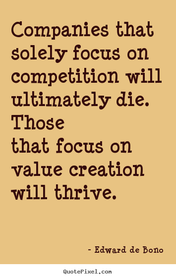 Customize picture quotes about motivational - Companies that solely focus on competition will ultimately die...