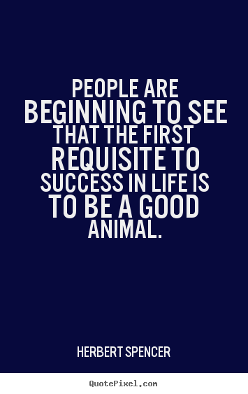 Quotes about success - People are beginning to see that the first requisite to success..