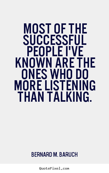 Bernard M. Baruch pictures sayings - Most of the successful people i've known are the.. - Success quote