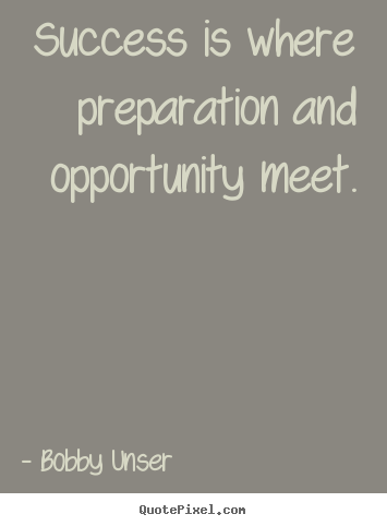 Quotes about success - Success is where preparation and opportunity meet.