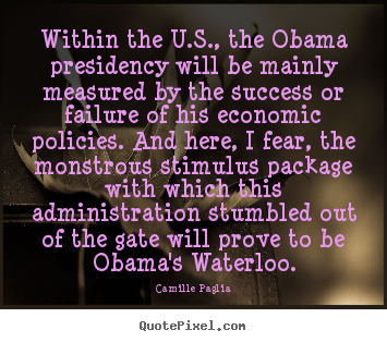 Make personalized picture quote about success - Within the u.s., the obama presidency will be..