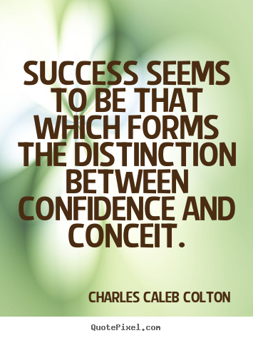 Charles Caleb Colton pictures sayings - Success seems to be that which forms the distinction.. - Success quotes