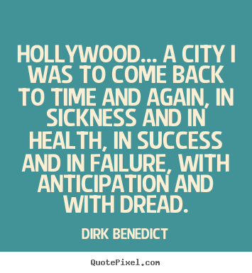 Quotes about success - Hollywood... a city i was to come back to time and..