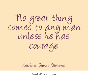 Success quotes - No great thing comes to any man unless he has..