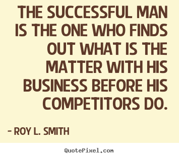 Success quotes - The successful man is the one who finds out what is the matter with..