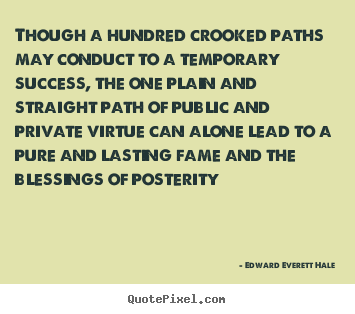 Quote about success - Though a hundred crooked paths may conduct to..
