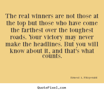 Diy picture quotes about success - The real winners are not those at the top but..