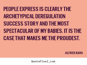 Success quote - People express is clearly the archetypical deregulation success..