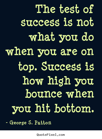 Success quotes - The test of success is not what you do when you are..