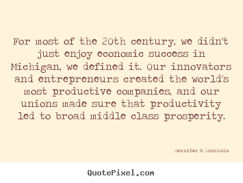Success quotes - For most of the 20th century, we didn't just enjoy..