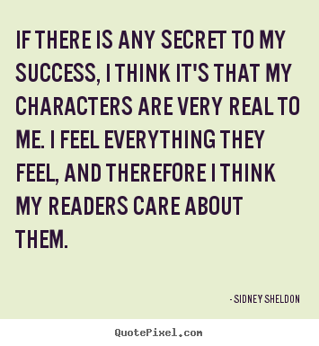 Success quotes - If there is any secret to my success, i think it's that..